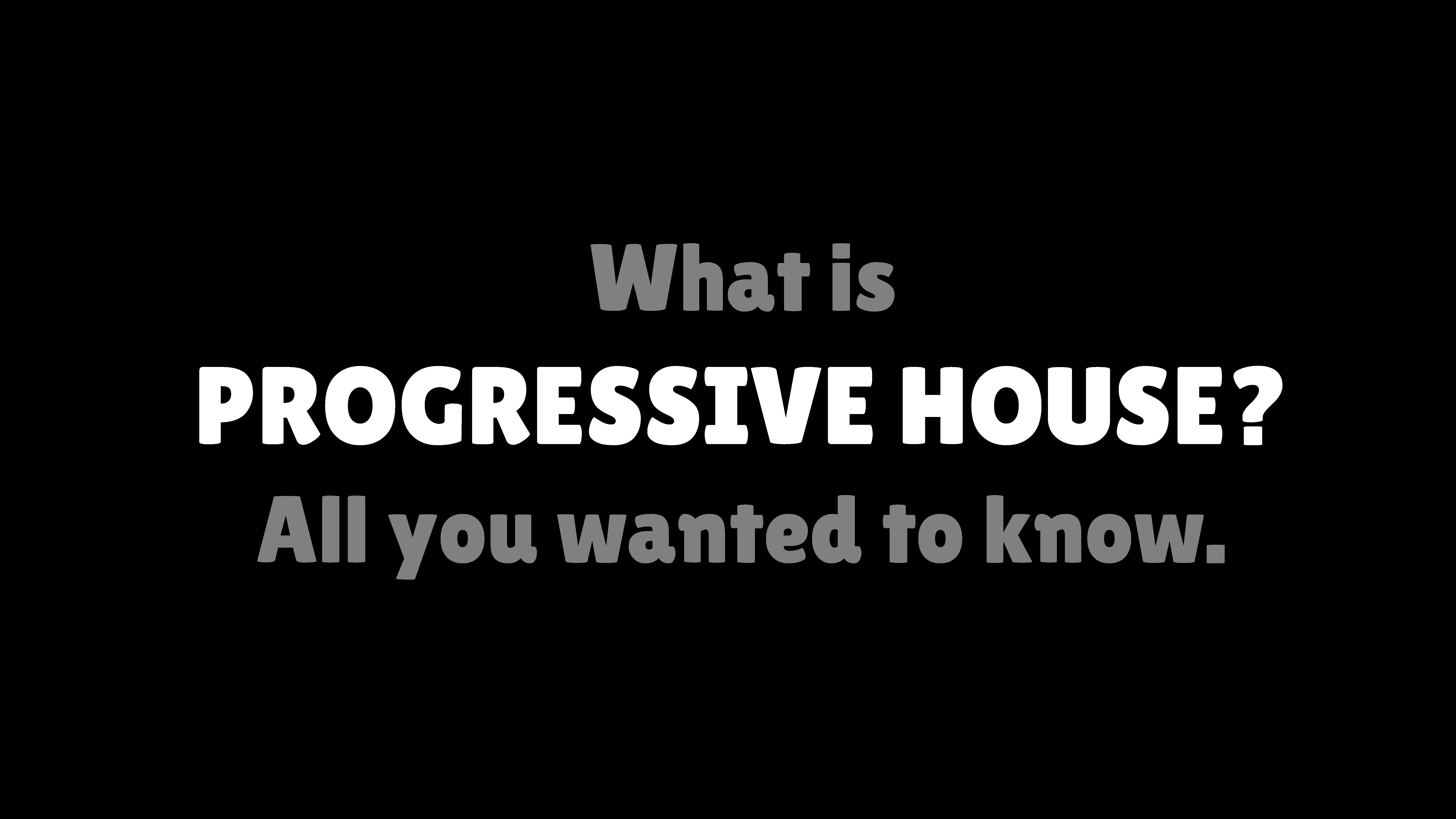 what-is-progressive-house-all-you-wanted-to-know