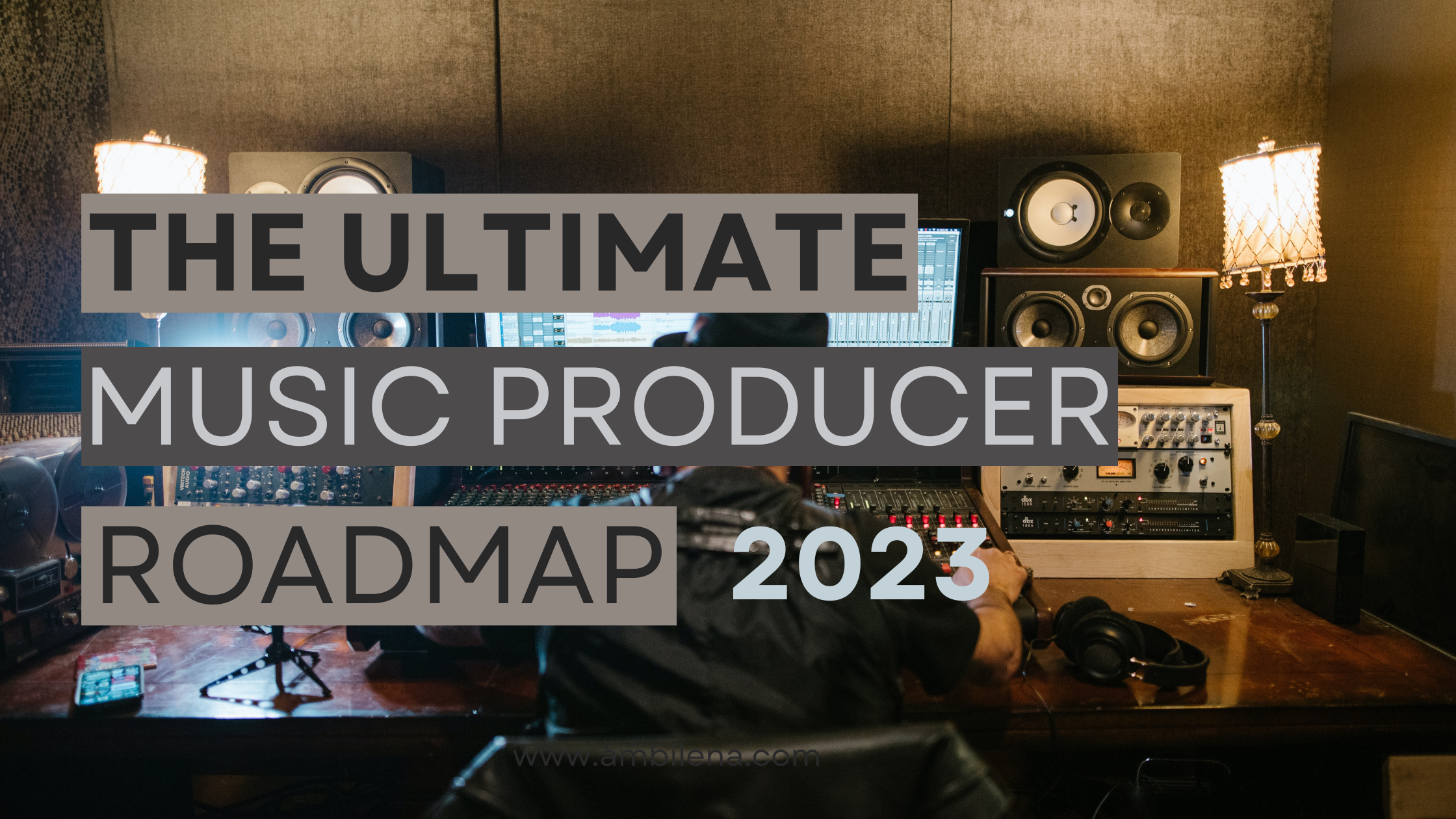 The Ultimate Music Producer Roadmap: Step-by-Step Guide to Becoming a Successful Producer in 2023